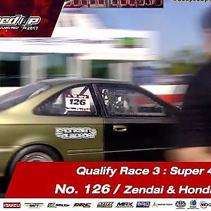 Qualify Day3 : Super 4 N/A  -Run3 No.126 ทศพร พงศ์พัฒนศิริ/Zendai & Honda Home