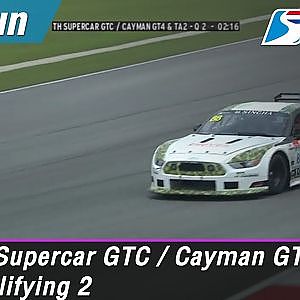 TH Supercar GTC / Cayman GT4 & TA2 Qualifying 2 : Sepang International Circuit Malaysia 31 Mar 2018