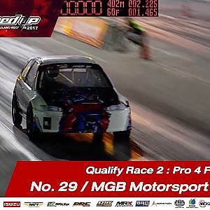 Qualify Day2 : Pro 4 FWD -Run2 No.29  พุทธวงศ์ รวยฟูพันธ์/MGB Motorsport by V-Pro