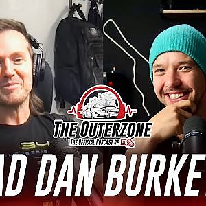 He's Back! The Outerzone Podcast - Dan Burkett (EP.43)