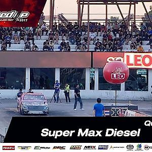 Qualify Day3 : Super Max Diesel 3-DEC-2017