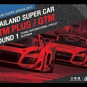 Thailand Super Car GTM Plus Rd.1 | Chang International Circuit , Buriram