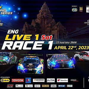 [English] B-Quik Thailand Super Series 2023 Race 1-2 | 22 April 2023