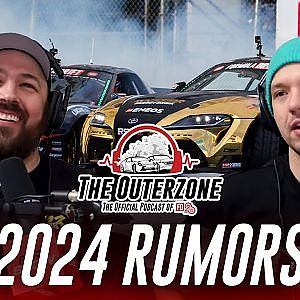 The Outerzone Podcast - Formula DRIFT 2024 Rumor Mill (EP.45)