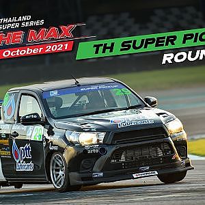 Thailand Super Pickup : Round 3Thailand Super Series 2021 “To The Max”