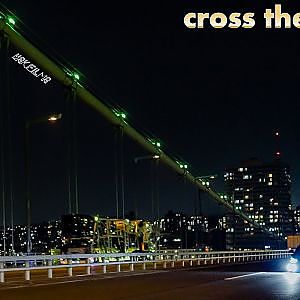 cross the Bridge 4K