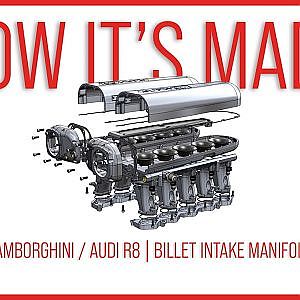 Vlog 011: HOW IT'S MADE | V10 Billet Intake Manifold (Lamborghini/R8)