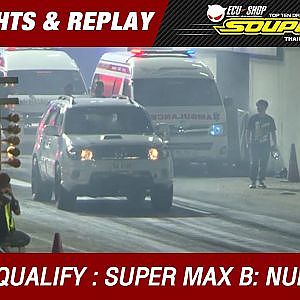 DAY2 QUALIFY | SUPER MAX B | เดชกุล วาณิชสุธานนท์ อู่โสภณ เจริญยนต์ 215 (2016)